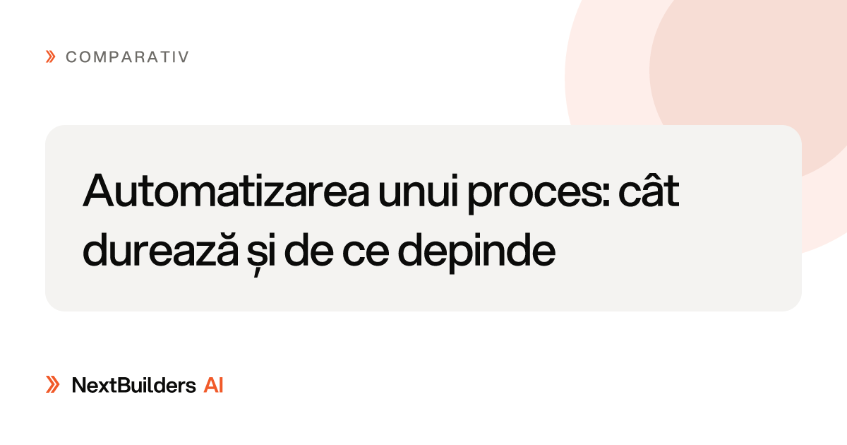 Automatizarea unui proces: cât durează și de ce depinde