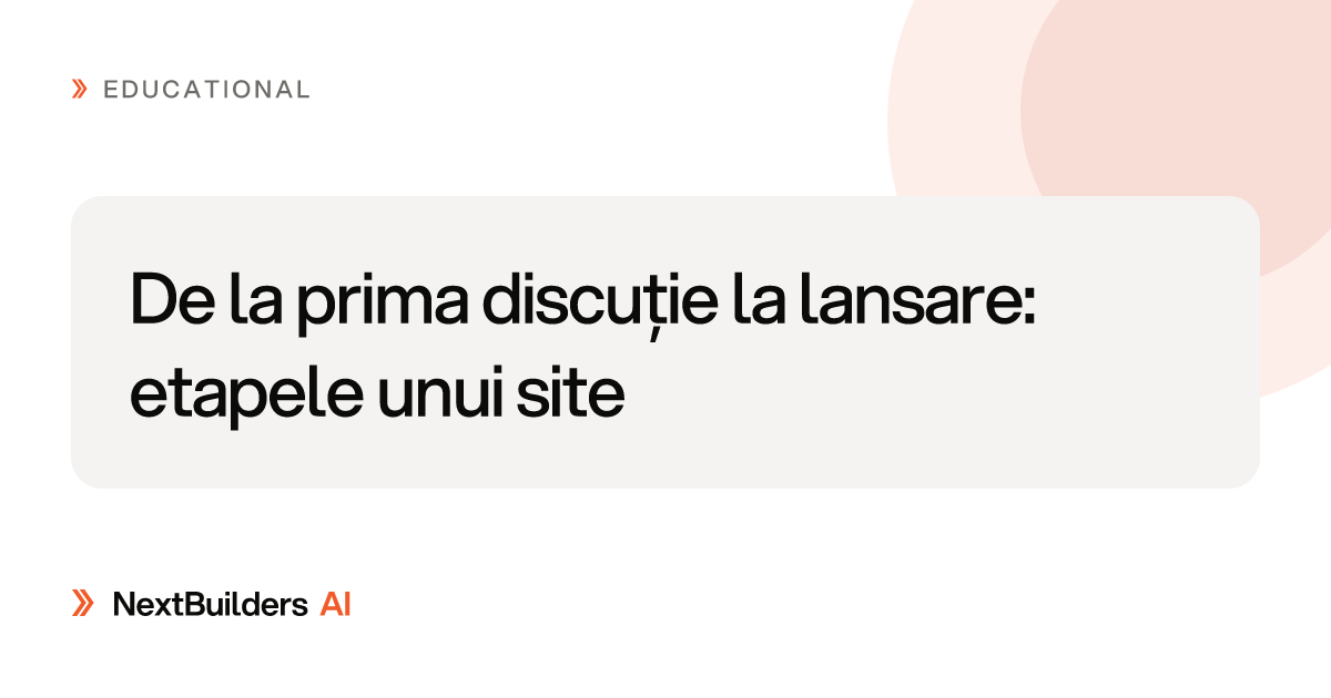 De la prima discuție la lansare: etapele unui site